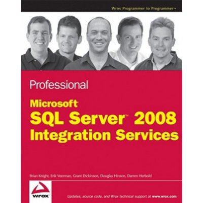 Professional Microsoft SQL Server 2008 Integration Services - Brian Knight, Erik Veerman a kol.