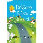 Doktore, fofrem, jde o život! - Patrick Taylor – Hledejceny.cz