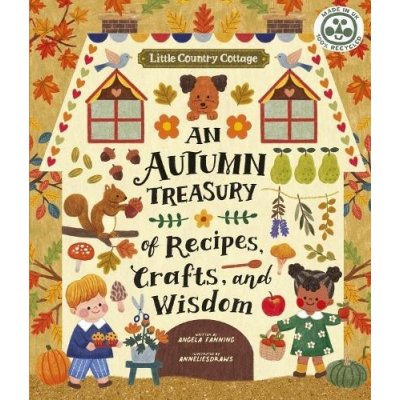 Little Country Cottage: An Autumn Treasury of Recipes, Crafts and Wisdom Ferraro-Fanning AngelaPaperback