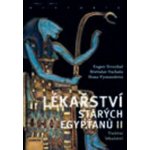 Lékařství starých Egypťanů II - Vnitřní lékařství - Hana Vymazalová – Hledejceny.cz