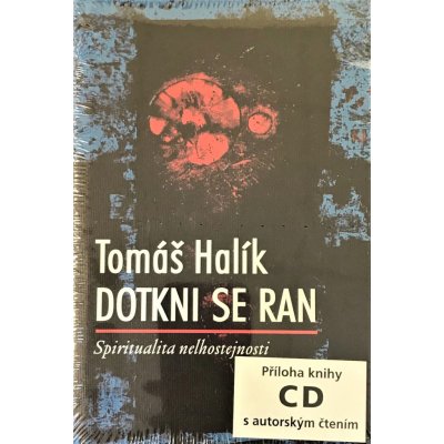 Dotkni se ran + CD Tomáš Halík – Hledejceny.cz