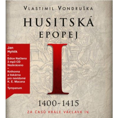 Husitská epopej I. - Za časů krále Václava IV.. 1400-1415 - Vlastimil Vondruška – Sleviste.cz