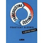 Francouzsko-český a česko-francouzský praktický slovník - Rejtharová Vlasta – Hledejceny.cz