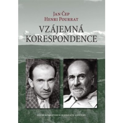 Vzájemná korespondence - Henri Pourrat - Jan Čep 1932-1958 - Jan Čep – Hledejceny.cz