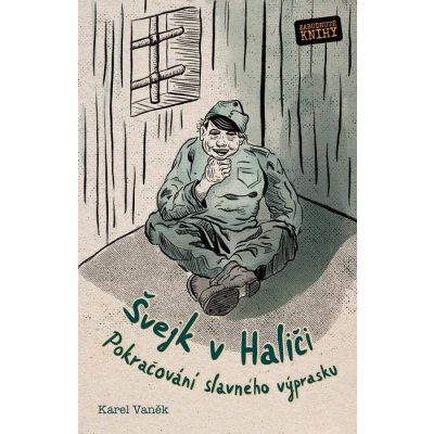 Vaněk Karel - Švejk v Haliči – Hledejceny.cz