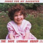 Liebman, Dave - Group - Songs For My Daughter – Hledejceny.cz