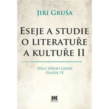 Eseje a studie o literatuře a kultuře II - Jiří Gruša