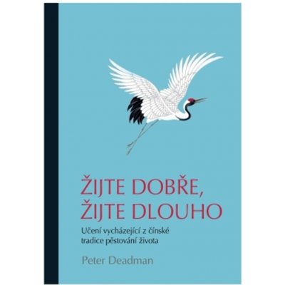 Knihy Žijte dobře, žijte dlouho Peter Deadman – Hledejceny.cz