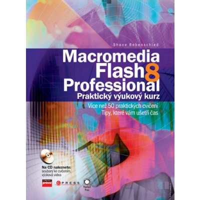 Macromedia Flash 8 Professional - Shane Rebenschied – Hledejceny.cz