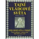 Tajní vládcové světa - Kniha mistrů světla a temnoty - von Wulfing, Rohr – Hledejceny.cz