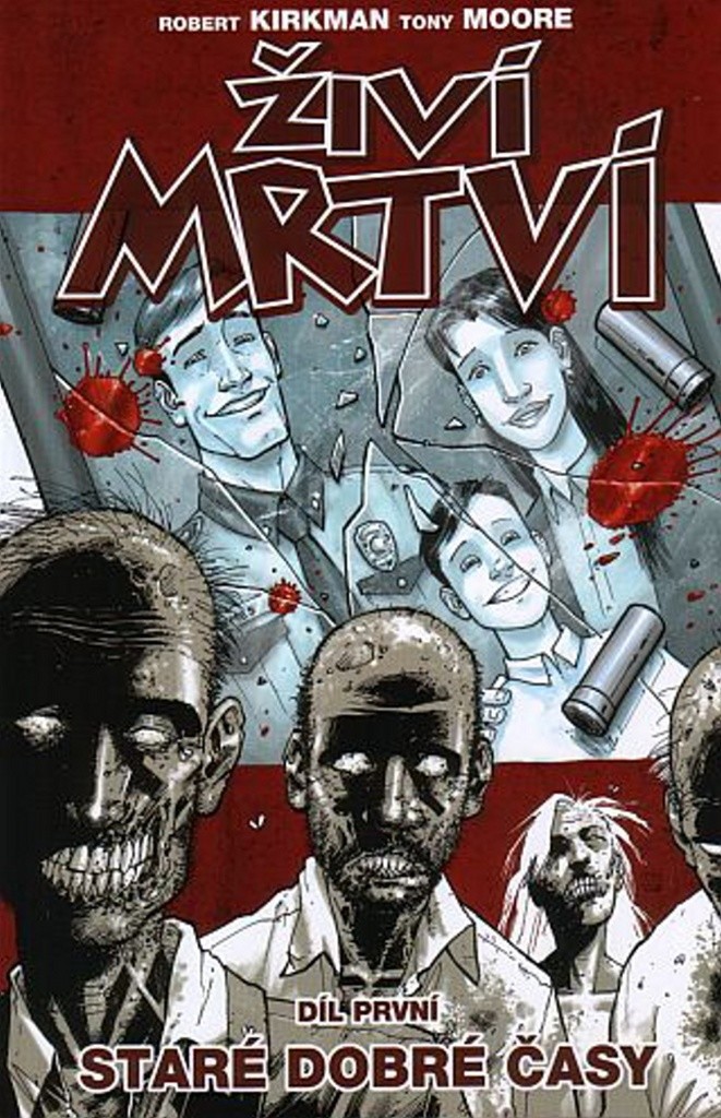 Živí mrtví Staré dobré časy -- Díl první - Robert Kirkman, Tony Moore