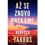Až se znovu potkáme - Rebecca Yarros – Zboží Mobilmania