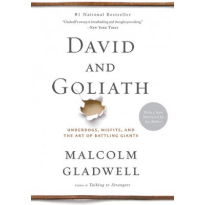 David and Goliath: Underdogs, Misfits, and the Art of Battling Giants Gladwell MalcolmPaperback – Hledejceny.cz