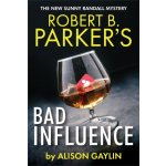 Robert B. Parkers Bad Influence – Hledejceny.cz