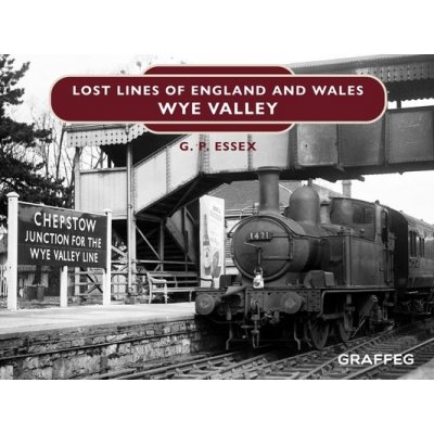 Lost Lines of England and Wales: Wye Valley – Hledejceny.cz