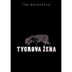 Tygrova žena - Téa Obrehtová