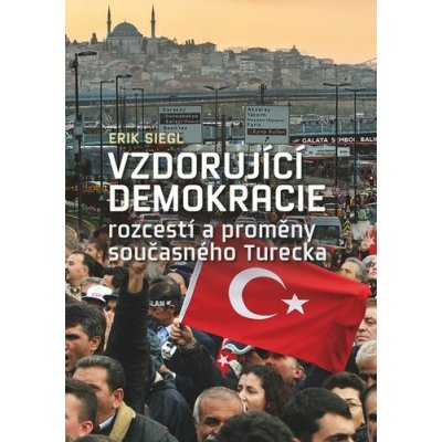 Vzdorující demokracie - Erik Siegl – Hledejceny.cz