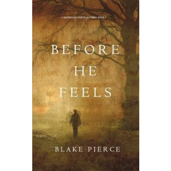 Before He Feels a MacKenzie White Mystery-Book 6 Pierce BlakePaperback