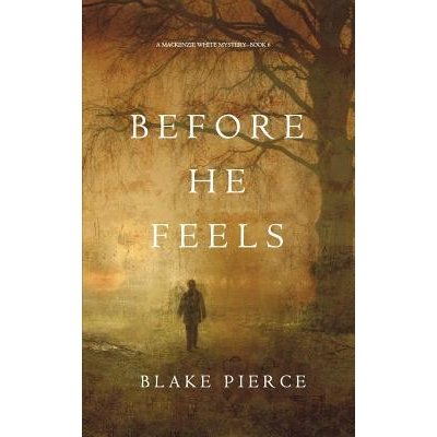 Before He Feels a MacKenzie White Mystery-Book 6 Pierce BlakePaperback