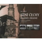 Jižní Čechy krásné i zrádné v dobových fotografiích a dokumentech – Zboží Dáma