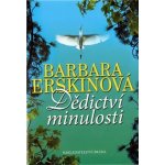 Dědictví minulosti Erskinová Barbara – Hledejceny.cz