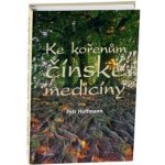 Ke kořenům čínské medicíny - Petr Hoffmann – Hledejceny.cz