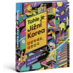 Tohle je Jižní Korea - Víc než jen k-pop a kimčchi – Zboží Dáma