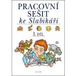 Pracovní seš.ke Slabikář.1.díl Staudková a kolektiv, H.; Kolektiv autorů, – Hledejceny.cz