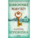 Dobroninské morytáty. Letopisy královské komory - 11. díl - Vlastimil Vondruška