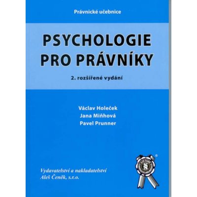 Psychologie pro právníky - Václav Holeček, Jana Miňhová – Hledejceny.cz