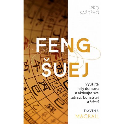 Feng šuej pro každého - Davina Mackail – Sleviste.cz