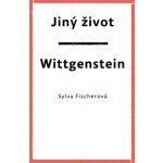 Jiný život. Wittgenstein - Sylva Fischerová – Hledejceny.cz