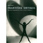 František Drtikol. Etapy života a fotografického díla - Anna Fárová - Svět – Hledejceny.cz