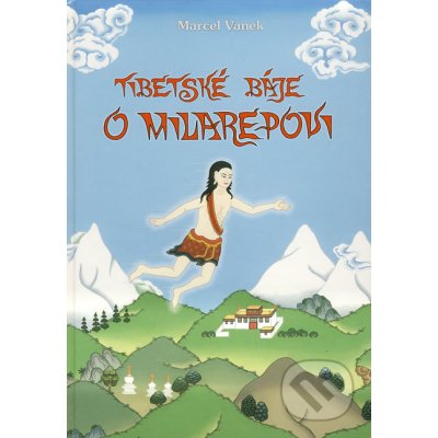 Vanek Marcel - Tibetské báje o Milarepovi – Hledejceny.cz