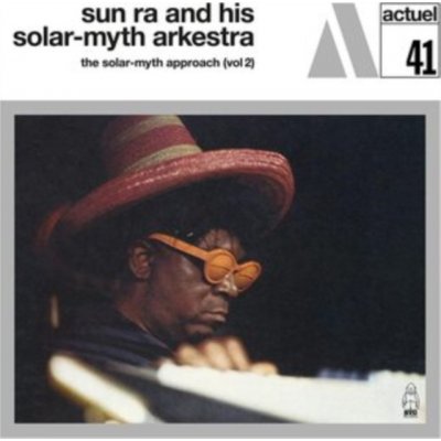 The Solar-myth Approach Sun Ra and His Solar-Myth Arkestra LP – Hledejceny.cz