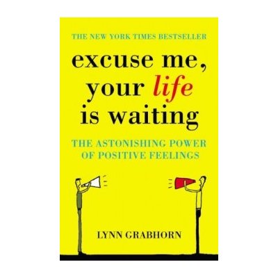 Excuse Me, Your Life is Waiting L. Grabhorn – Sleviste.cz