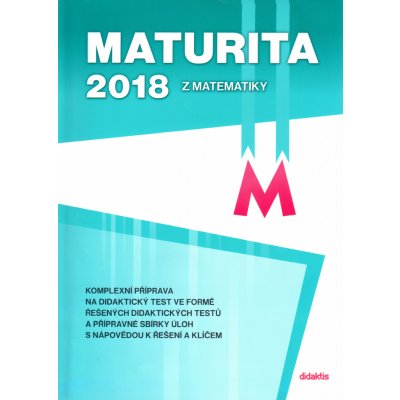Maturita 2018 z matematiky - Gazárková D., Chadimová M., Vobecká B., Vokřínek R.