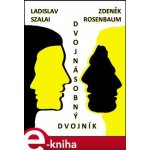 Dvojnásobný dvojník - Ladislav Szalai, Zdeněk Rosenbaum – Hledejceny.cz