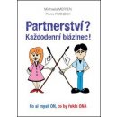 Partnerství? Každodenní blázinec! Co si myslí ON, co by řekla ONA