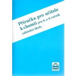 Chemie pro 8.a 9. ročník základní školy - Příručka pro učitele - Čtrnáctová Hana – Hledejceny.cz