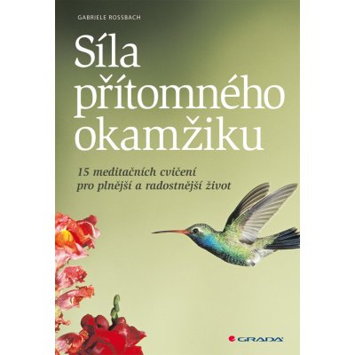 Síla přítomného okamžiku - Rossbach Gabriele – Zboží Mobilmania