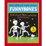 Funnybones: A Bone Rattling Collection - Allan Ahlberg – Hledejceny.cz