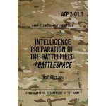 ATP 2-01.3 Intelligence Preparation of the Battlefield / Battlespace: November 2014 – Hledejceny.cz