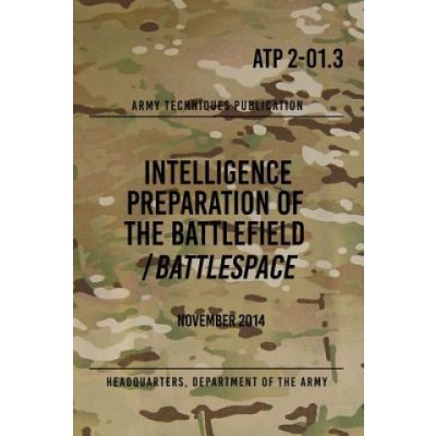 ATP 2-01.3 Intelligence Preparation of the Battlefield / Battlespace: November 2014 – Hledejceny.cz