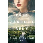 Přes zákruty řeky - Aimie Runyan – Hledejceny.cz