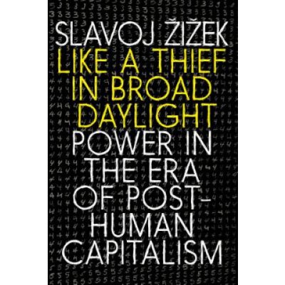 Like a Thief in Broad Daylight: Power in the Era of Post-Human Capitalism – Zboží Mobilmania