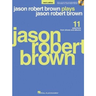 Jason Robert Brown Plays Jason Robert Brown Men's Edition noty, zpěv, mužský hlas + audio – Zbozi.Blesk.cz