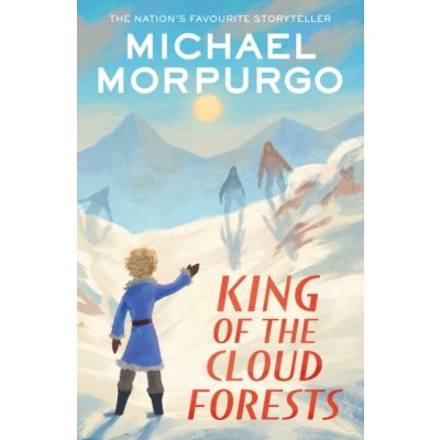King of the Cloud Forests Morpurgo Michael – Zbozi.Blesk.cz