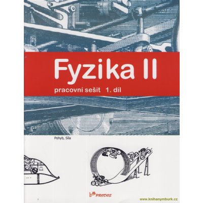 Fyzika II - pracovní sešit 1.díl - Holubová R.,Kubínek R.,Weinlichová J.,We – Zboží Mobilmania