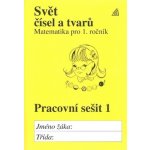 Svět čísel a tvarů Matematika pro 1.ročník základních škol - Alena Hošpesová – Hledejceny.cz